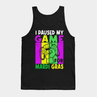 Funny I Paused My Game For Mardi Gras gaming design Tank Top